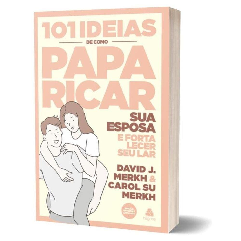 101 Ideias De Como Paparicar Sua Esposa E Fortalecer Seu Lar