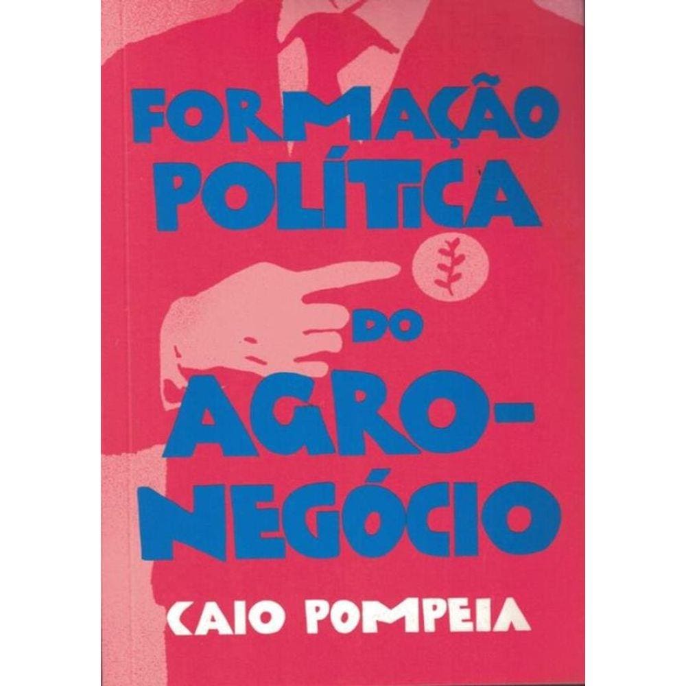 Formacao Politica Do Agronegocio