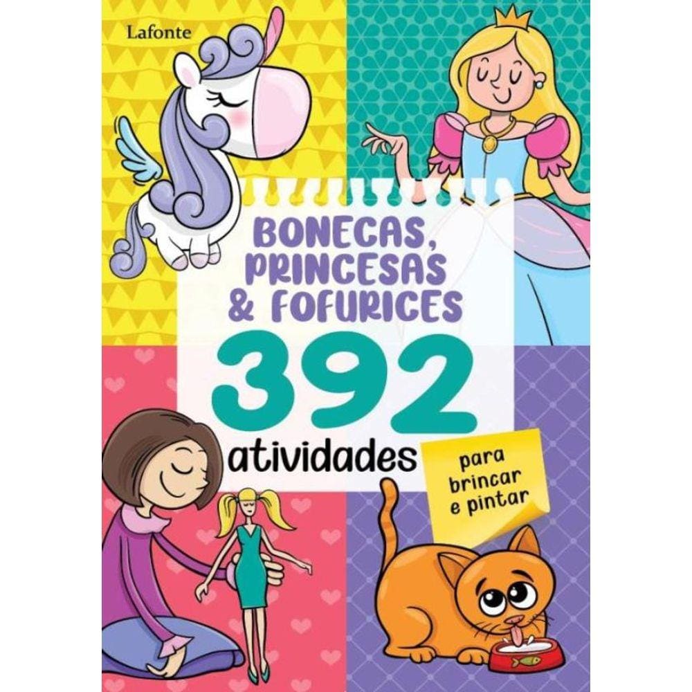 Bonecas, Princesas & Fofurices - 392 Atividades Para Brincar E Pintar