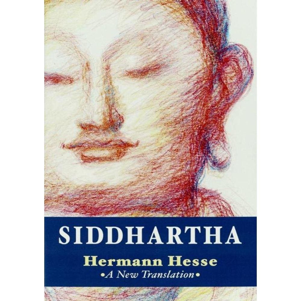 Siddhartha - A New Translation