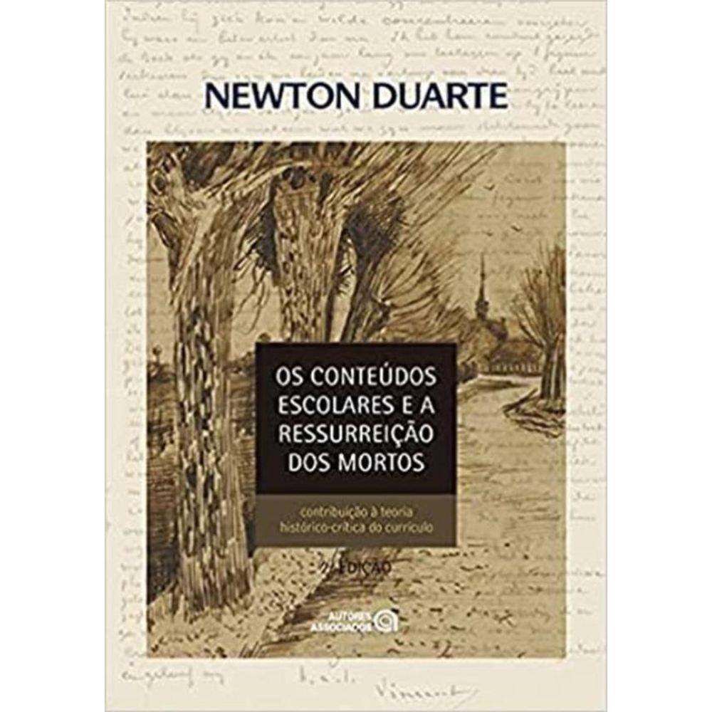 Conteudos Escolares E A Ressureicao Dos Mortos, Os: Contribuicao A Teoria Historico-Critica Do Curriculo - 2ªed