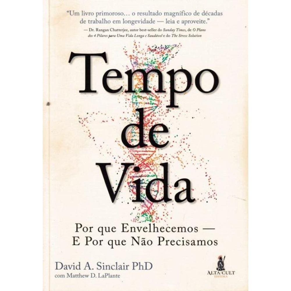 Tempo De Vida - Por Que Envelhecemos - E Por Que Nao Precisamos