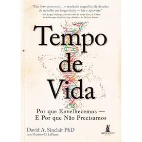 Tempo De Vida - Por Que Envelhecemos - E Por Que Nao Precisamos