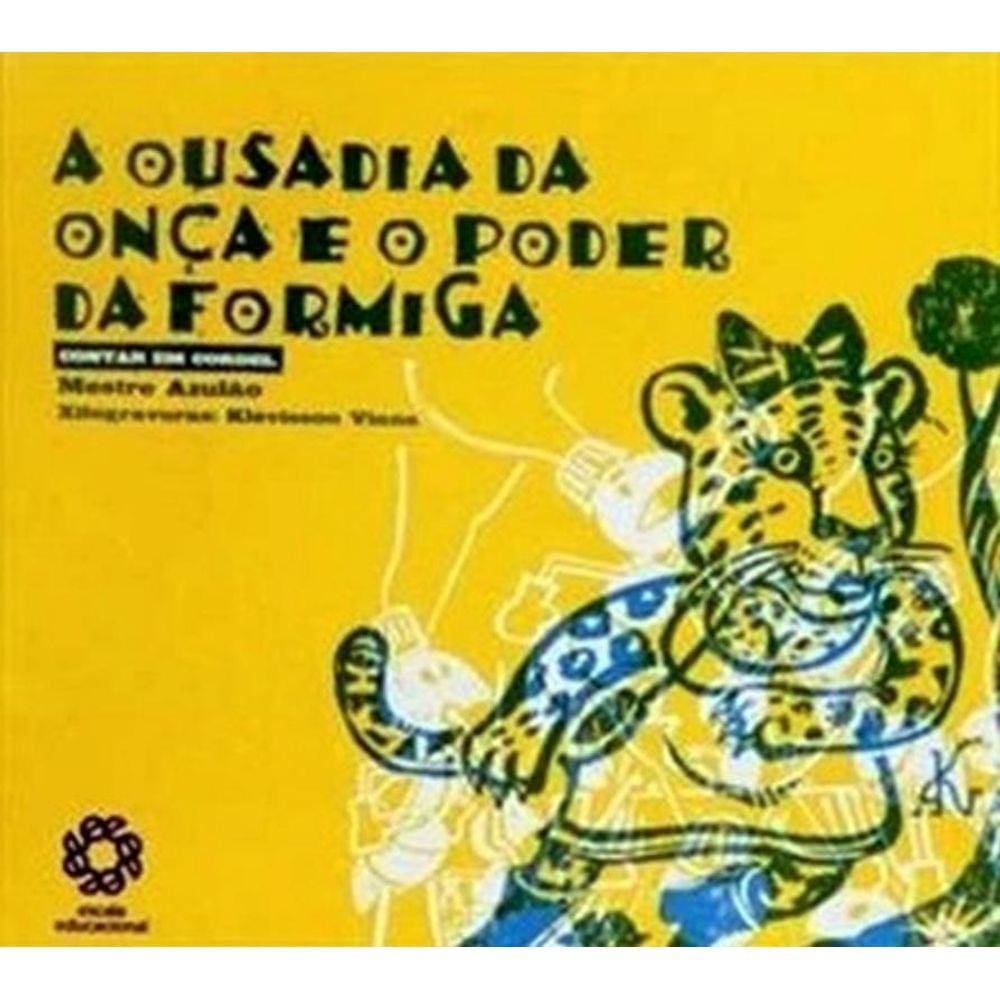 Ousadia Da Onca E O Poder Da Formiga, A