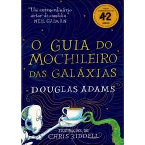 Guia Do Mochileiro Das Galaxias, A: Edicao Ilustrada