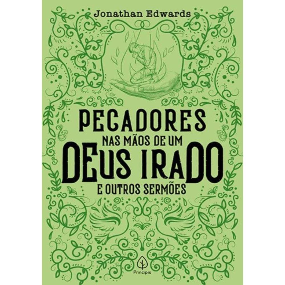 Pecadores Nas Maos De Um Deus Irado E Outros Sermoes