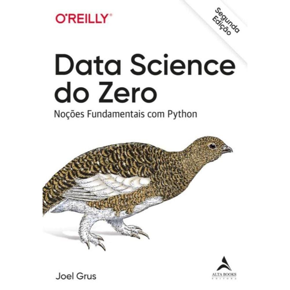 Data Science Do Zero - 2? Edicao - Nocoes Fundamentais Com Python