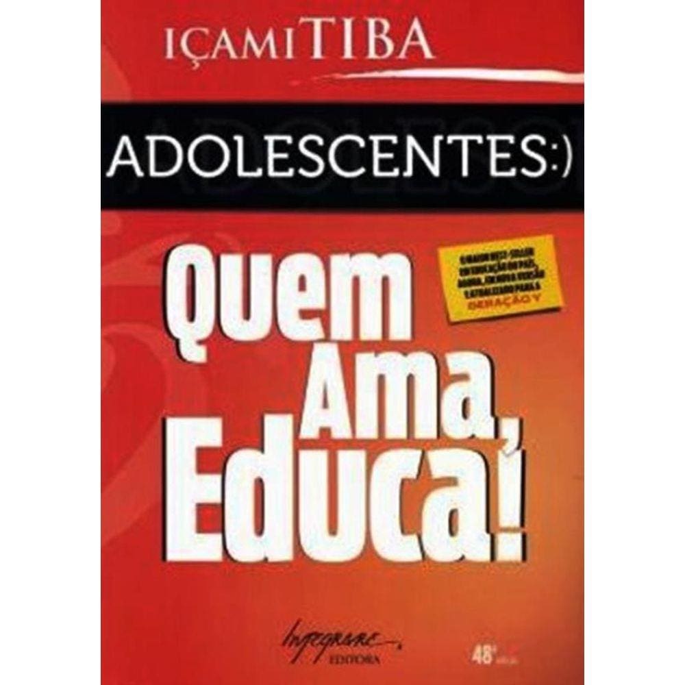 Adolescentes - Quem Ama, Educa!
