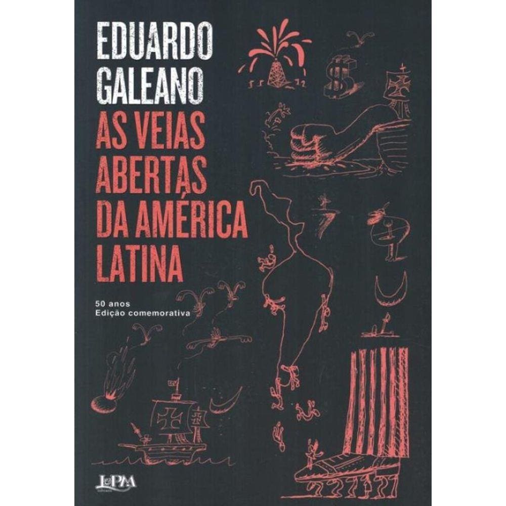 Veias Abertas Da América Latina, As - 50 Anos - Edicao Comemorativa