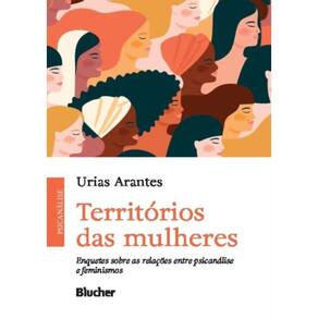 Territorios Das Mulheres - Enquetes Sobre As Relacoes Entre Psicanalise E Feminismos