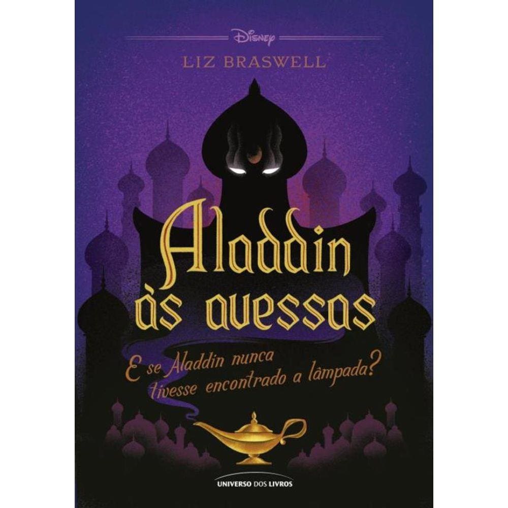 Aladdin As Avessas - E Se Aladin Nunca Tivesse Encontrado A Lampada?