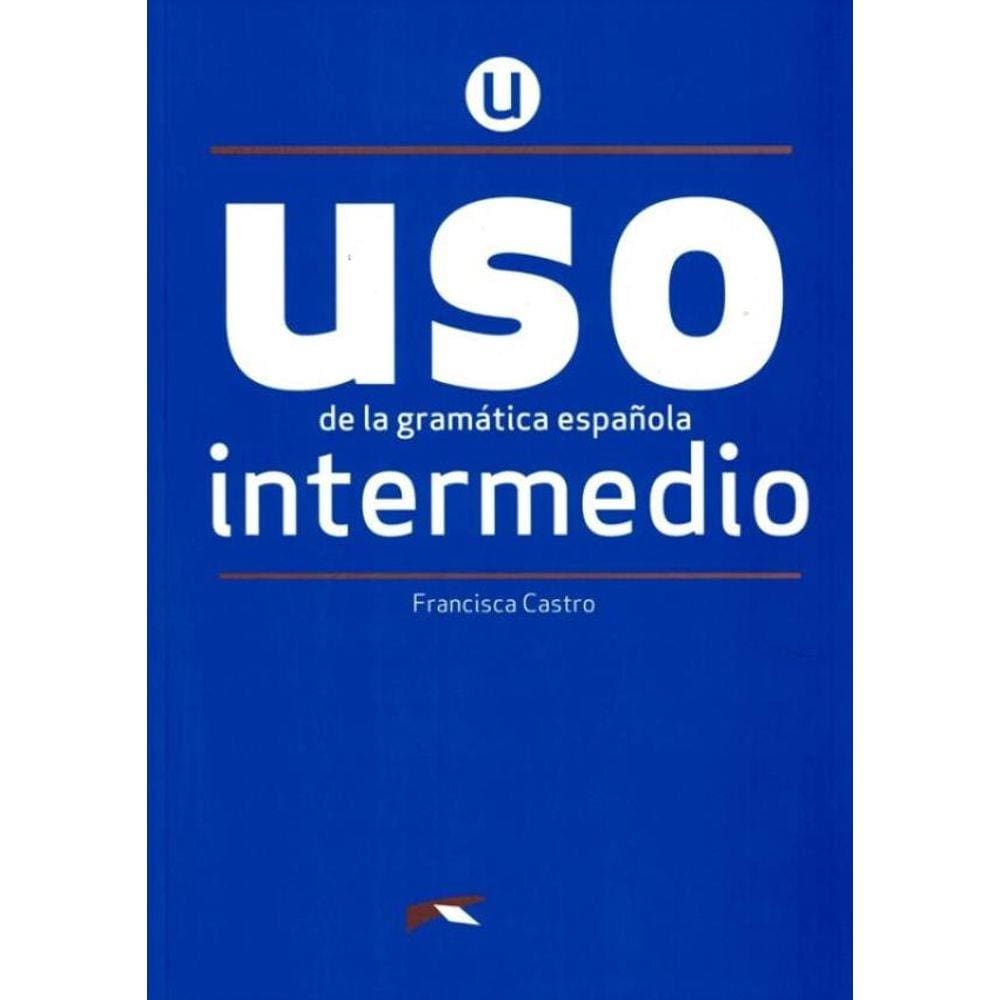 Uso De La Gramatica Espanola - Nivel Intermedio - Nueva Edicion