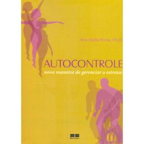Autocontrole: Uma Nova Maneira De Gerenciar O Estresse