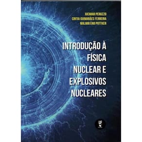 Introducao A Fisica Nuclear E Explosivos Nucleares