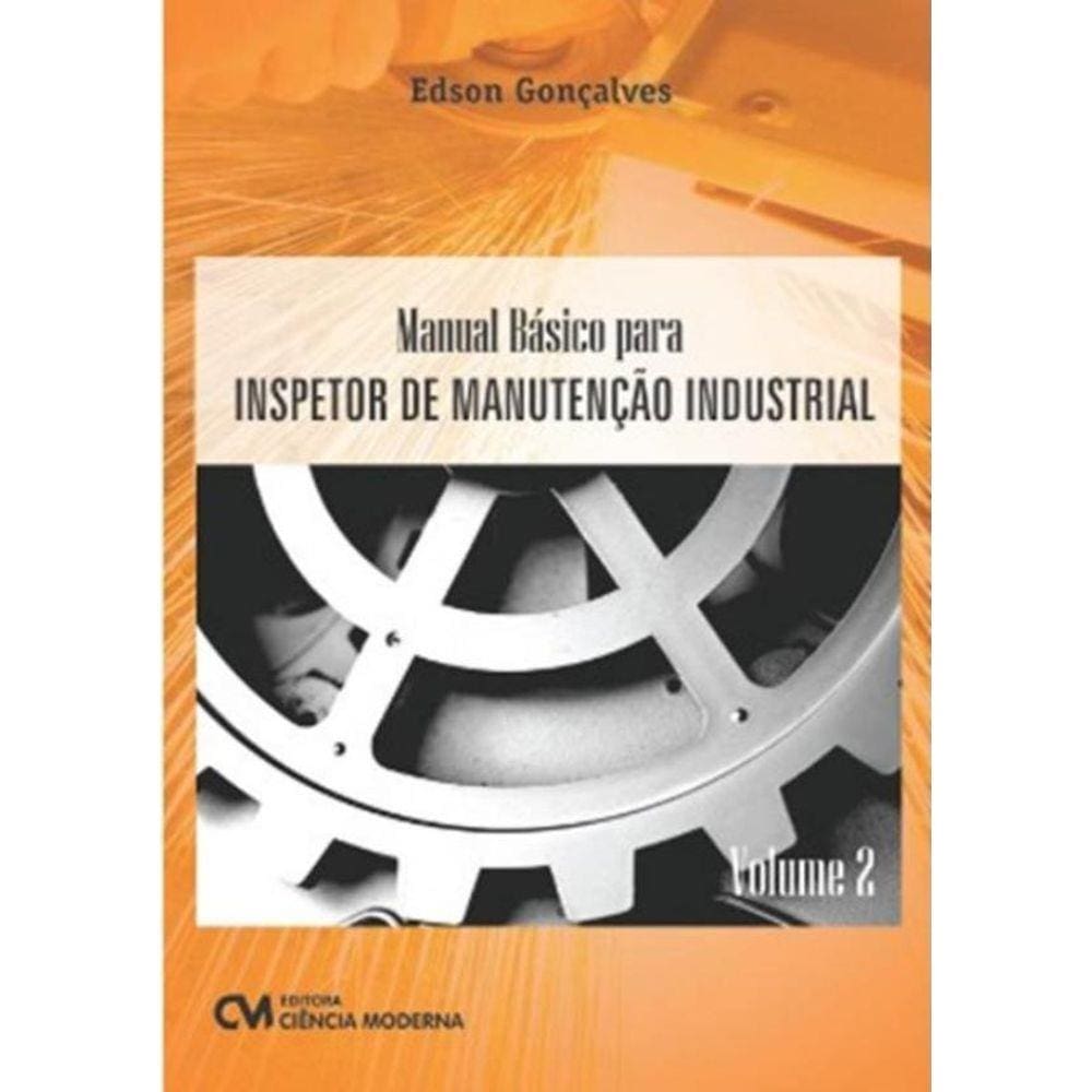 Manual Basico Para Inspetor De Manutencao Industrial - Vol. 2