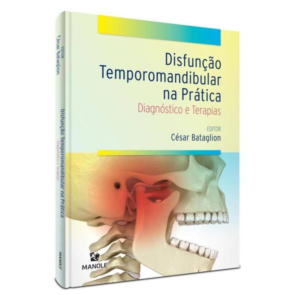 Disfuncao Temporomandibular Na Pratica- Diagnostico E Terapias