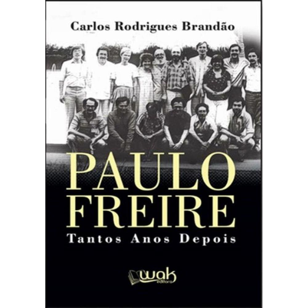 Paulo Freire- Tantos Anos Depois