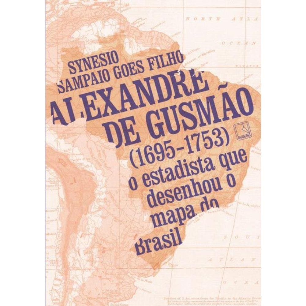 Alexandre De Gusmao (1695-1753)