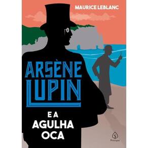 Arsene Lupin E A Agulha Oca