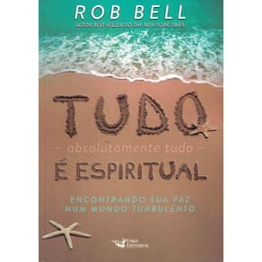 Tudo, Absolutamente Tudo, E Espiritual