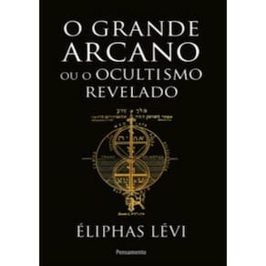 Grande Arcano Ou O Ocultismo Revelado
