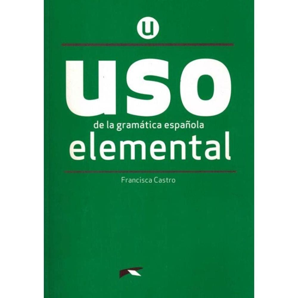 Uso De La Gramatica Espanola - Nivel Elemental - Nueva Edicion