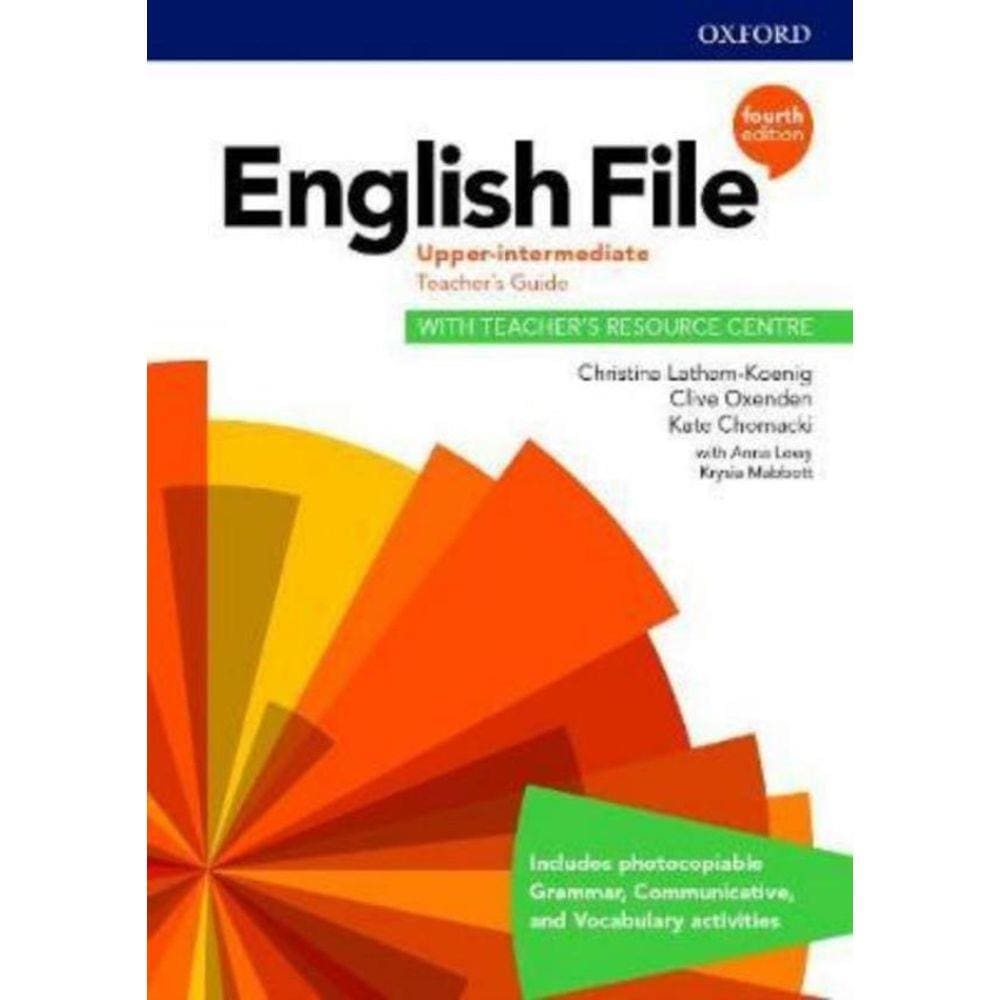 English File Upper Intermediate Teacher´S Guide With Teacher´S Resource Centre - 4Th Ed.