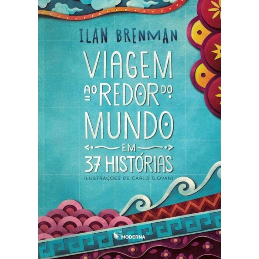 Viagem Ao Redor Do Mundo Em 37 Historias
