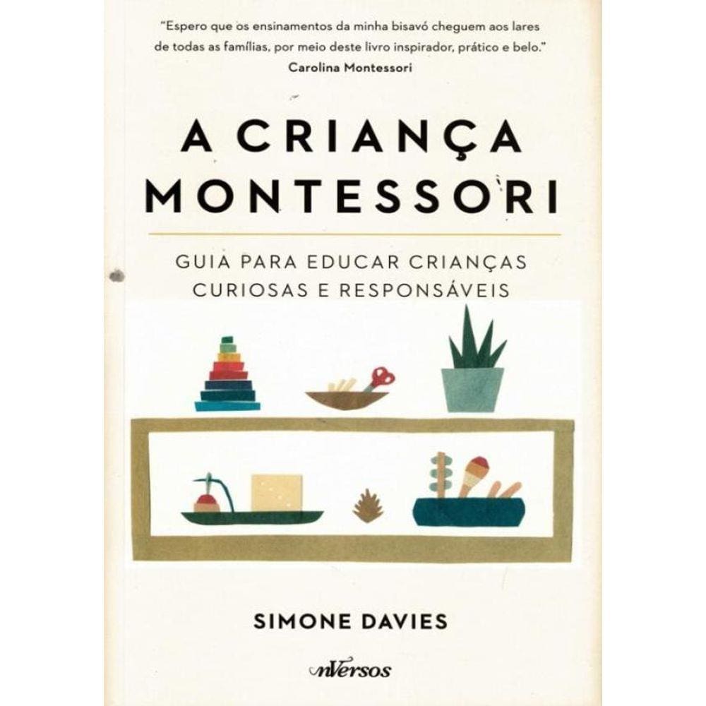 A Crianca Montessori - Guia Para Educar Criancas Curiosas E Responsaveis