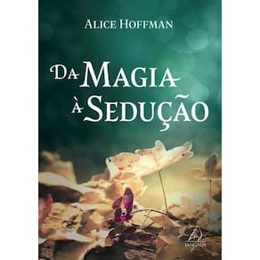 Da Magia A Seducao