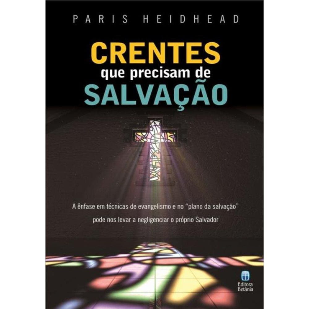 Crentes Que Precisam De Salvacao - 2ª Ed.