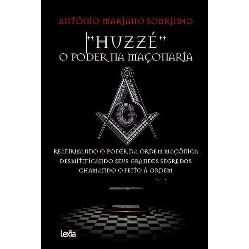 HUZZÉ - O poder na maçonaria