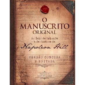 O manuscrito original: As leis do triunfo e do sucesso de Napoleon Hill