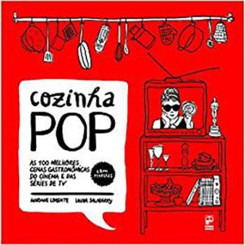 Cozinha pop - As 100 melhores cenas gastronômicas