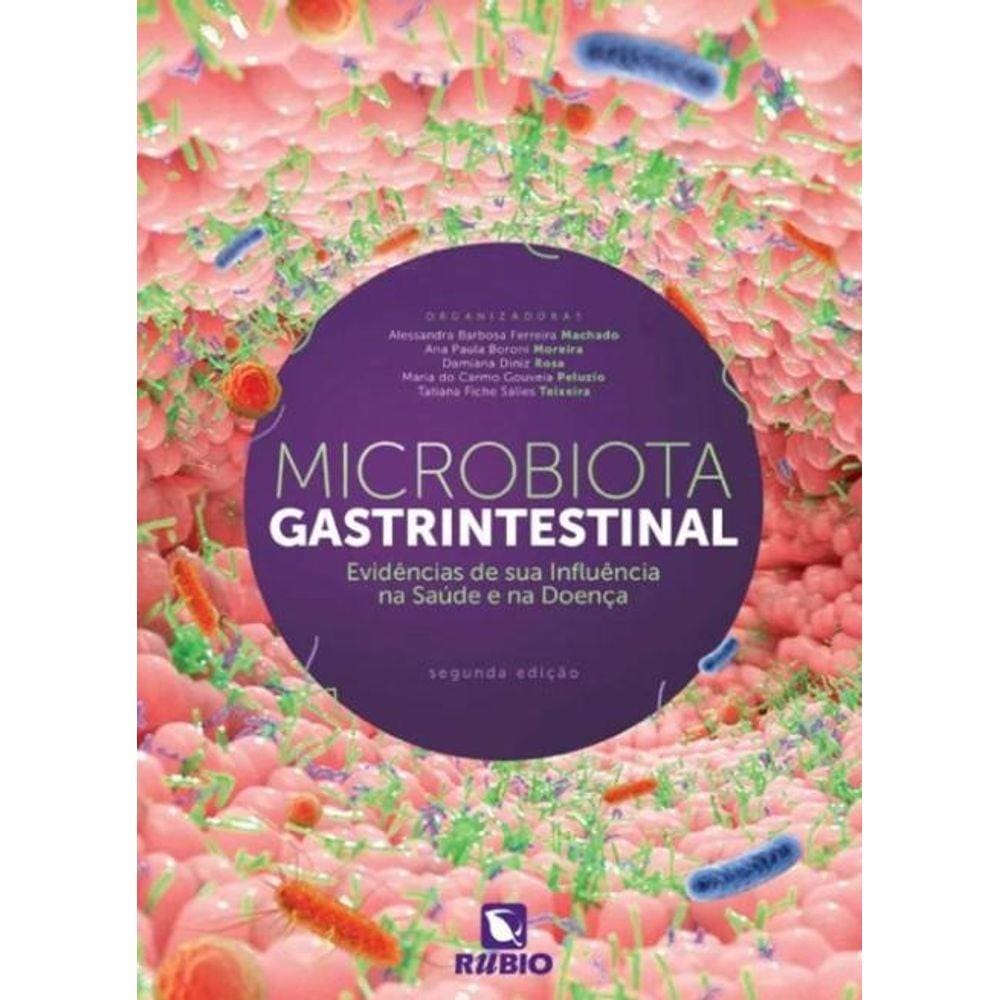 Microbiota Gastrintestinal: Evidências De Sua Influência Na Saúde E Na Doença