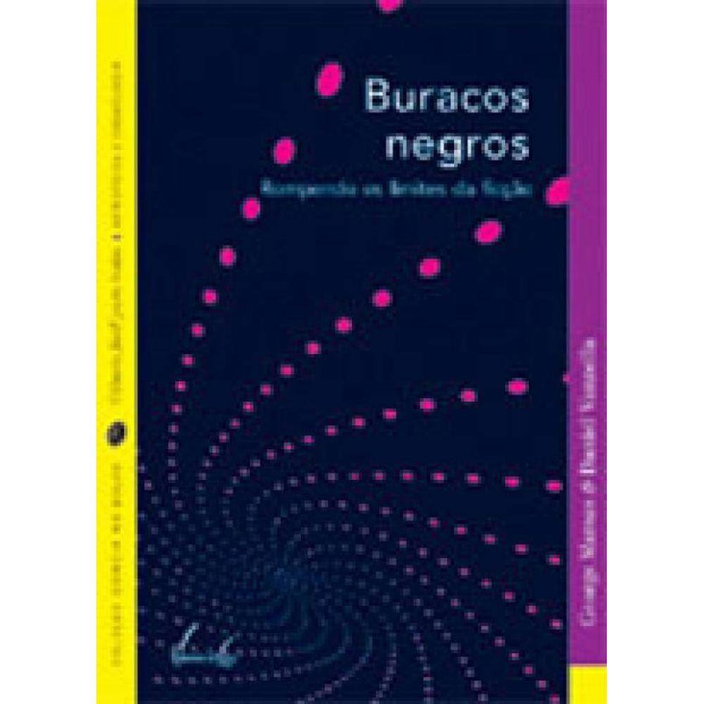 Buracos Negros - Rompendo Os Limites Da Ficçao