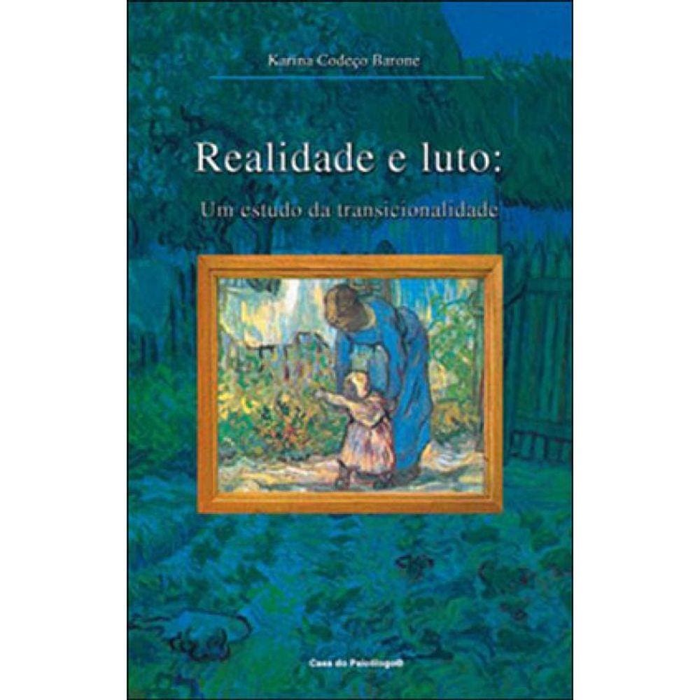 Realidade E Luto - Um Estudo Da Transicionalidade