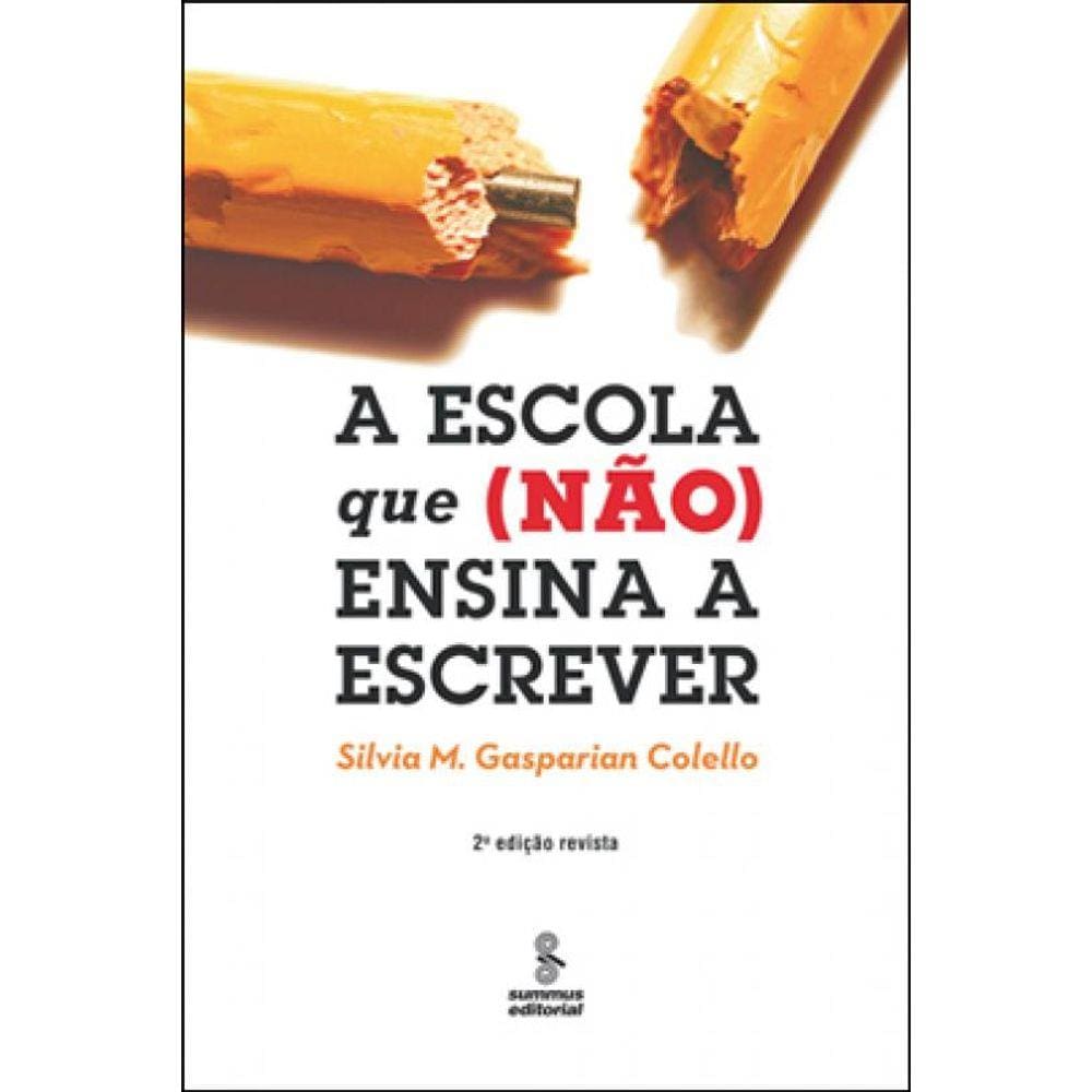 A Escola Que (Não) Ensina A Escrever