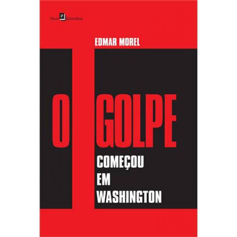 Golpe Começou Em Washington, O