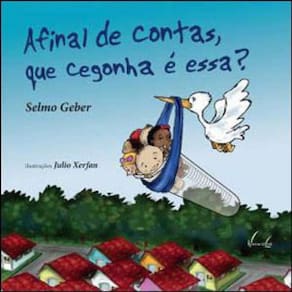 Afinal De Contas, Que Cegonha E Essa?