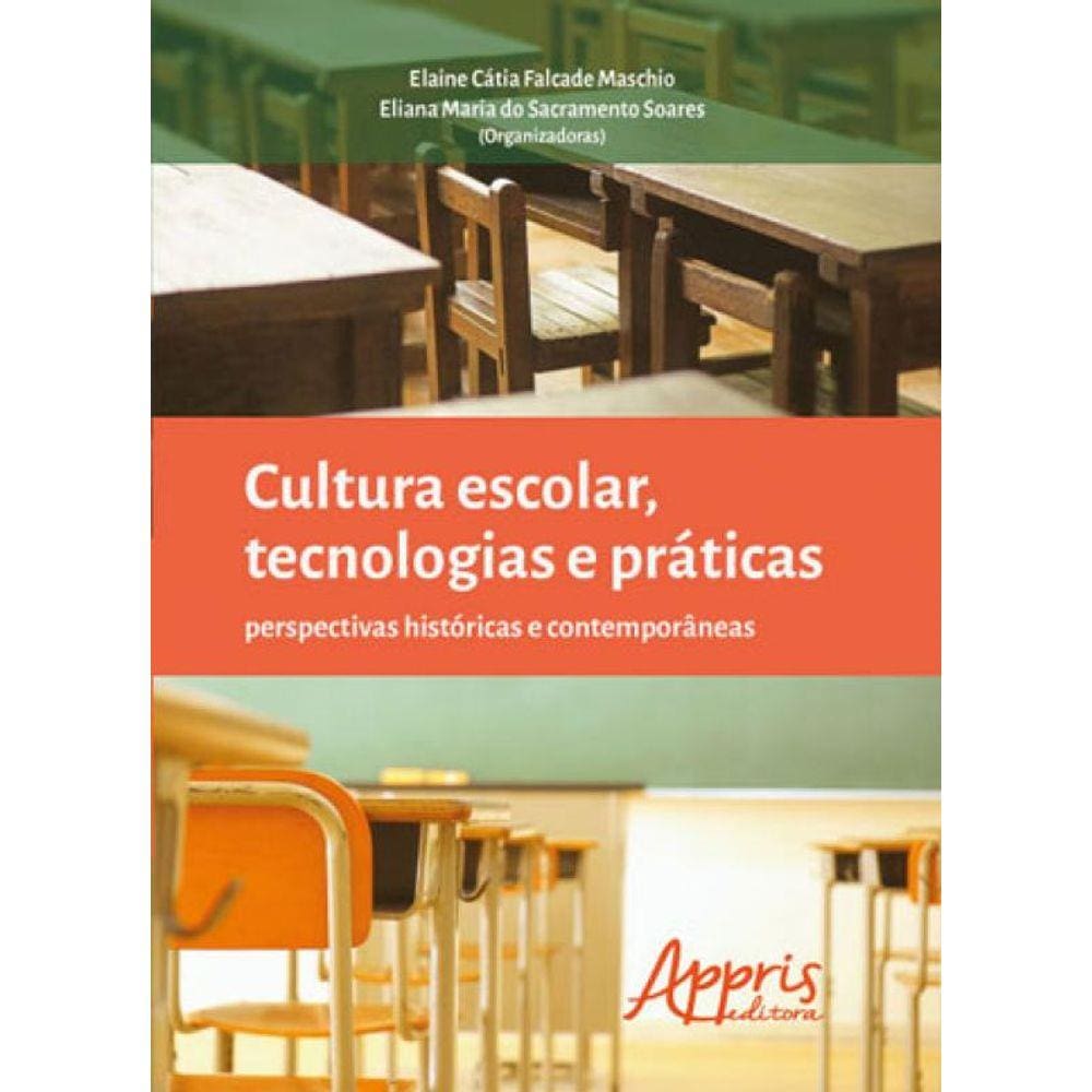 Cultura Escolar, Tecnologias E Praticas