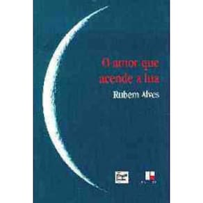O Amor Que Acende A Lua