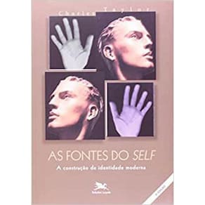 As Fontes Do Self - A Construção Da Identidade Moderna