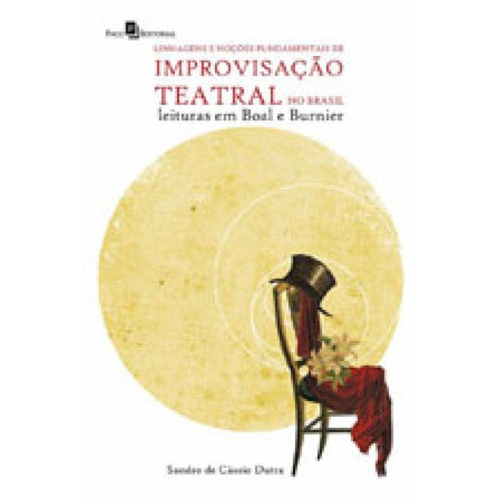 Linhagens E Noçoes Fundamentais De Improvisaçao Teatral No Brasil