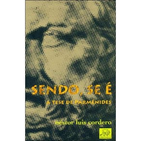 Sendo, Se E - A Tese De Parmenides