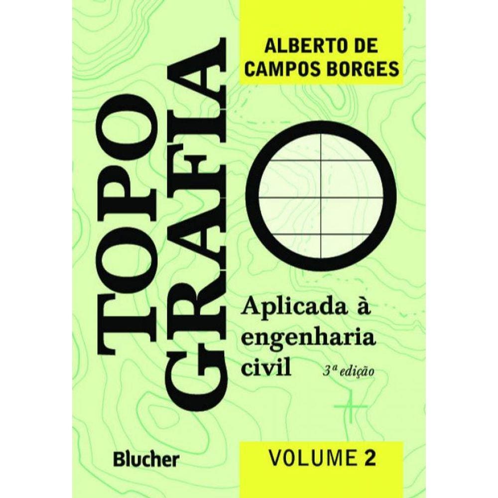 Topografia - Vol. 2 - Aplicada A Engenharia Civil