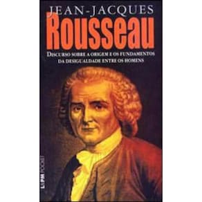 Discurso Sobre A Origem E Os Fundamentos Da Desigualdade Entre Os Homens - Vol. 704