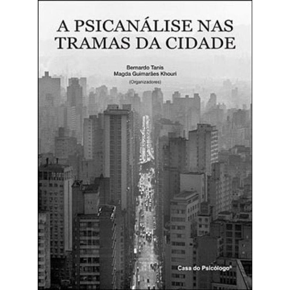 Psicanalise Nas Tramas Da Cidade, A
