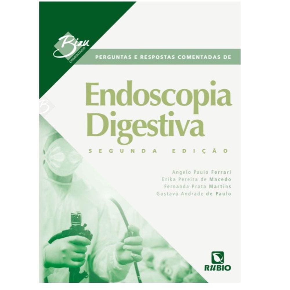 Bizu Comentado: Perguntas E Respostas Comentadas De Endoscopia Digestiva