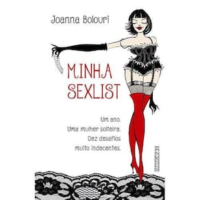 Minha sexlist: Um ano, uma mulher solteira, dez desafios muito indecentes